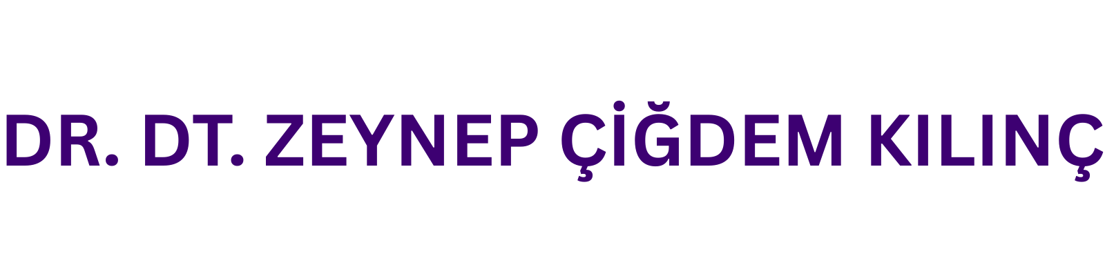 DR. DT. ZEYNEP ÇİĞDEM KILINÇ